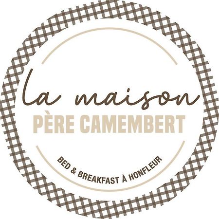 La Maison Pere Camembert Онфлёр Экстерьер фото